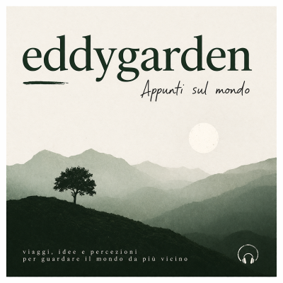Eddygarden — Appunti sul mondo